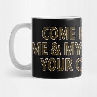 Come Between Me and My Coffee At Your Own Risk Mug